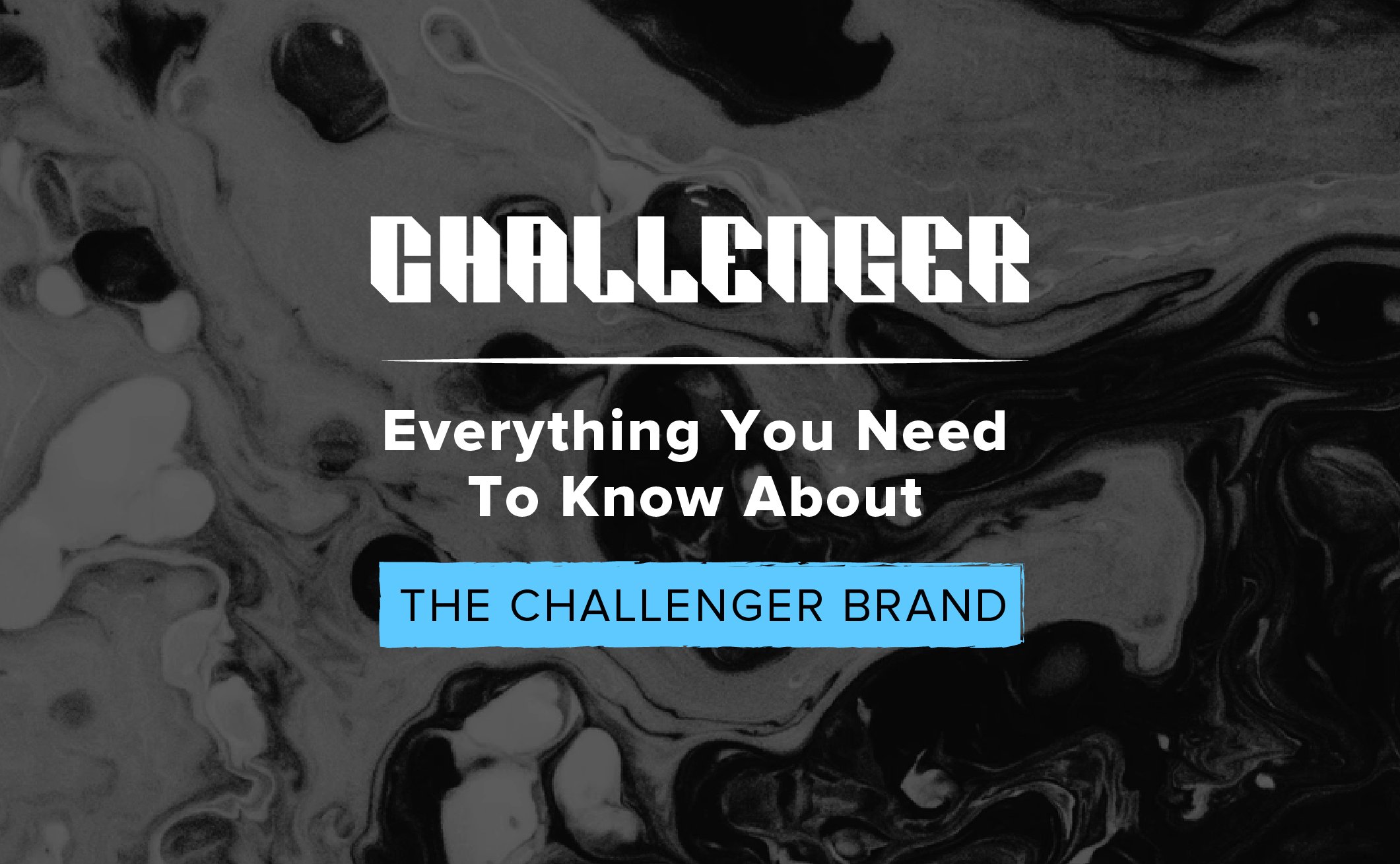 Everything You Need to Know About the Challenger Brand