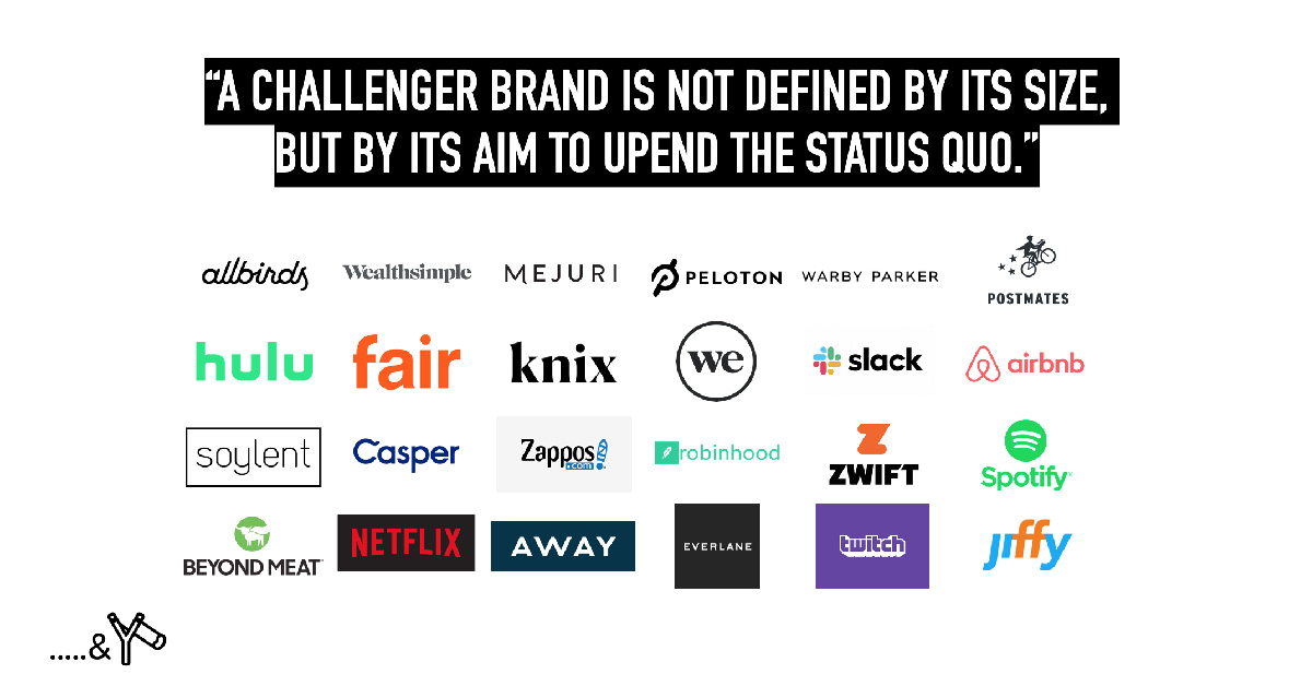 Examples of Challenger Brands with logos, featuring: allbirds, Wealthsimple, Mejuri, Peloton, Warby Parker, Postmates, hulu, fair, knix, WeWork, slack, airbnb, soylent, Casper, Zappos, robinhood, zwift, Spotify, Beyond Meat, Netflix, Away Luggage, Everlane, twitch, and Jiffy. The quote from 5&Vine CMO Rahul Raj says "A Challenger Brand is not defined by its size, but by its aim to upend the status quo"
