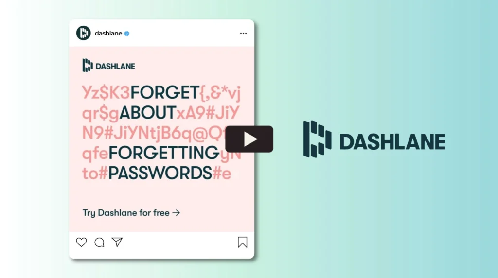 Dashlane ad that says "Forget about forgetting passwords" between 48 random charectors.